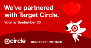 Illustration of bullseye the Target dog holding heart-shaped ballons. Overlaid text says We've partnered with Target Circle. Vote by September 30.
